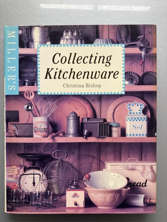 Miller's Collecting Kitchenware Christina Bishop