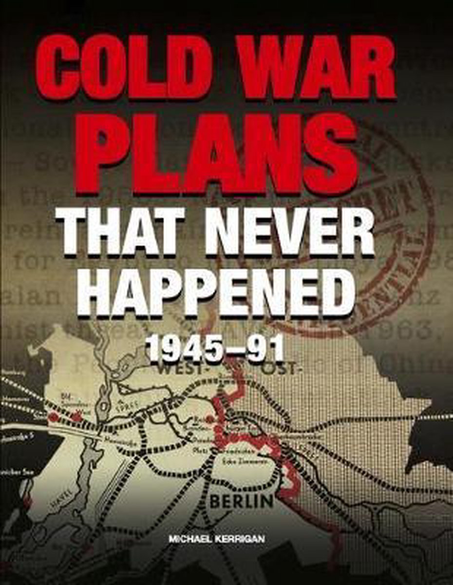 Cold War Plans That Never Happened