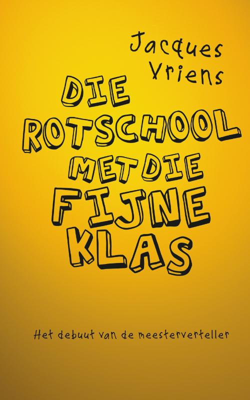 Jacques Vriens Die Rotschool Met Die Fijne Klas