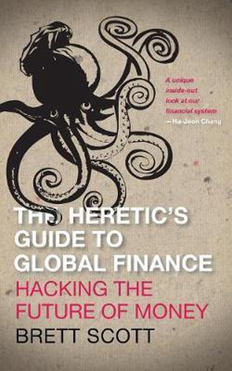 Heretics Guide To Global Finance