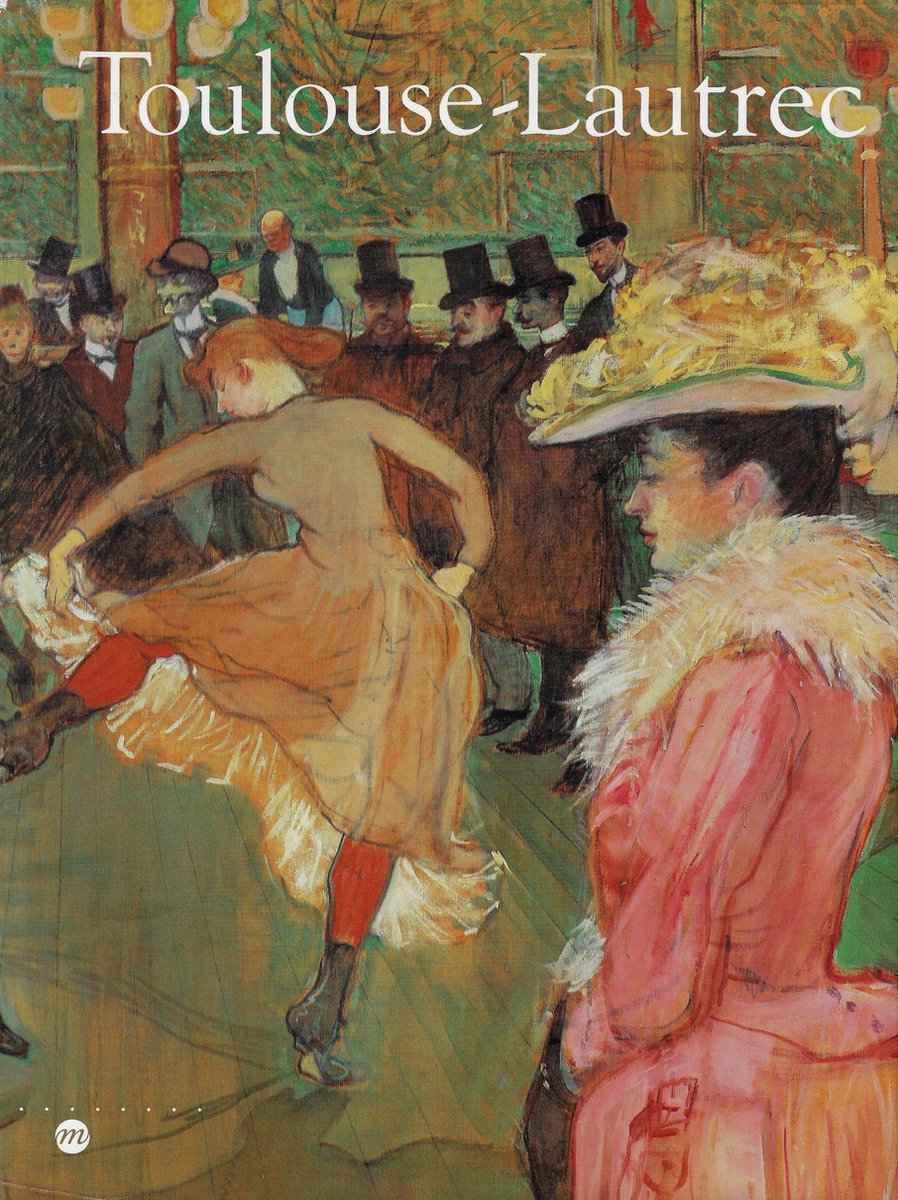 Toulouse-Lautrec. - Richard Thomson, Claire Freches-Thory, Anne Roquebert .