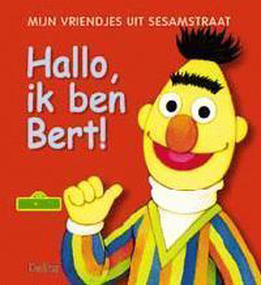 boekenbalie_9789024350018_cover Mijn vriendjes uit Sesamstraat  1. Hallo, ik ben Bert!