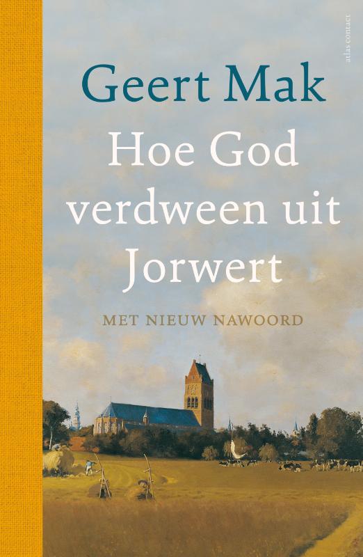 Geert Mak Hoe God Verdween Uit Jorwert