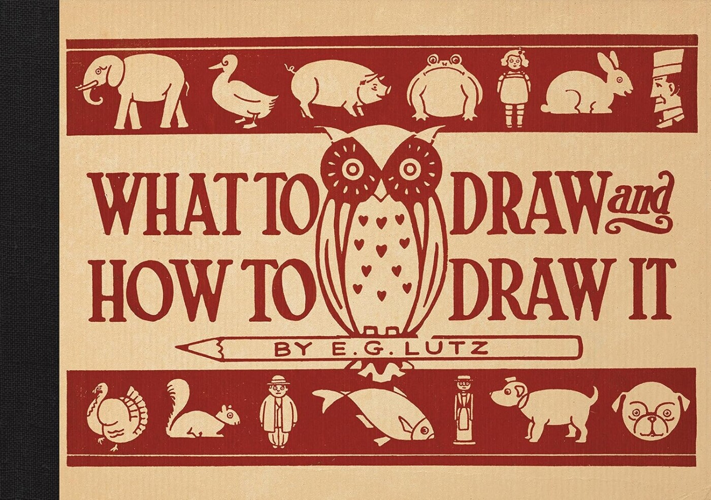 E. G. Lutz What To Draw And How To Draw It