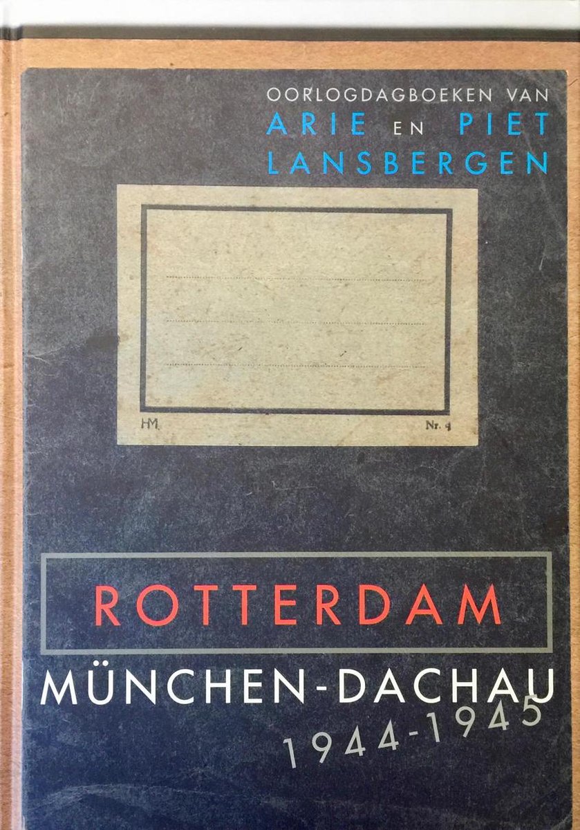 Rotterdam - Munchen/Dachau 1944-1945