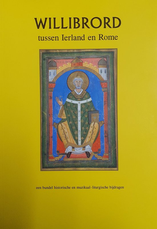 Koen van Gulik Willibrord Tussen Ierland En Rome