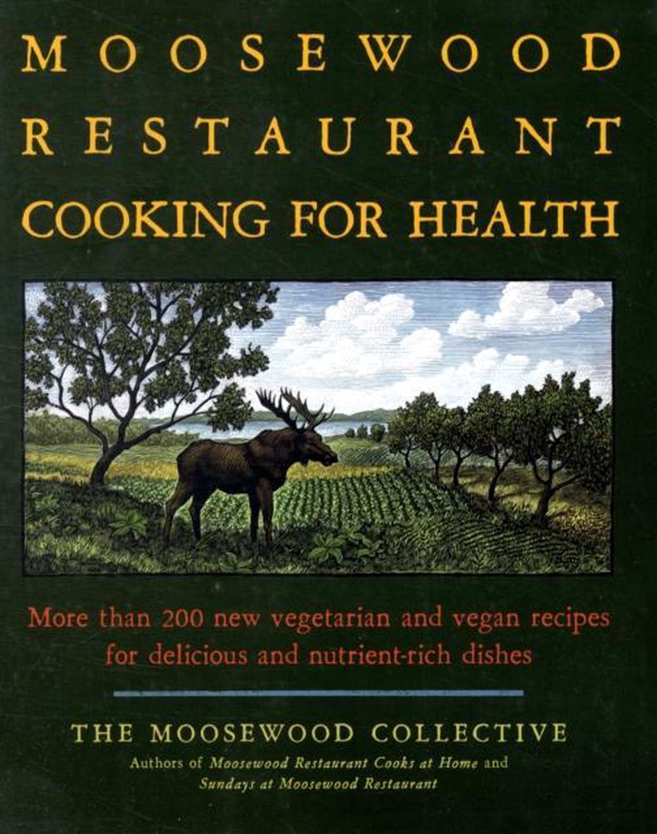 Moosewood Restaurant Cooking For Health