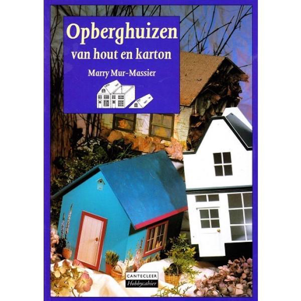 boekenbalie_9789021322285_cover Opberghuizen van hout en karton / Cantecleer hobbycahier