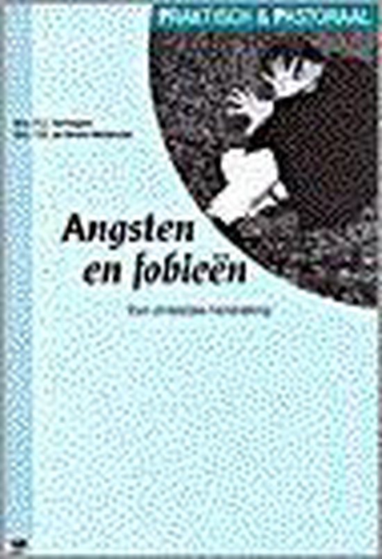 Angsten en fobieen / Praktisch & pastoraal