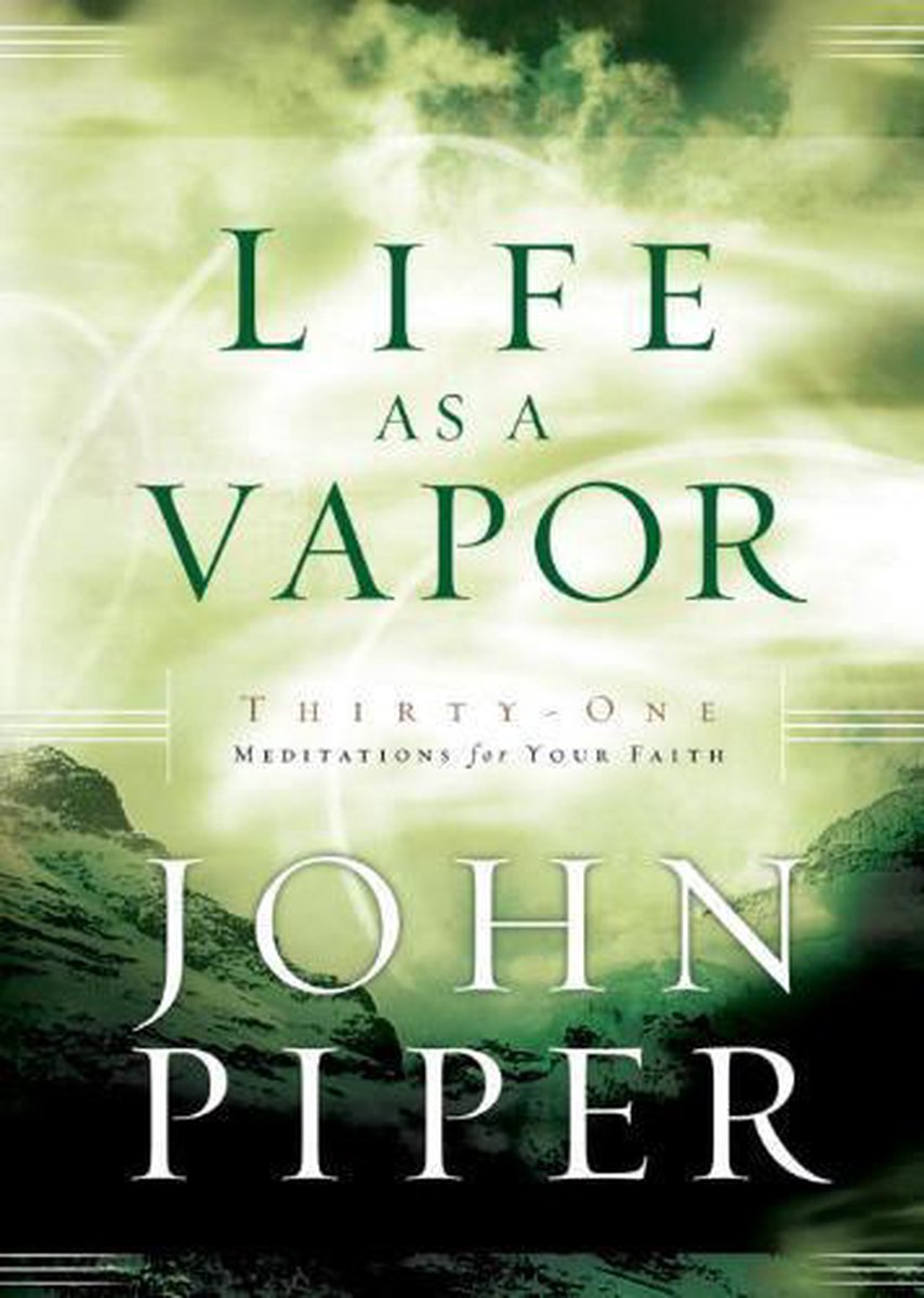 Life as a Vapor
