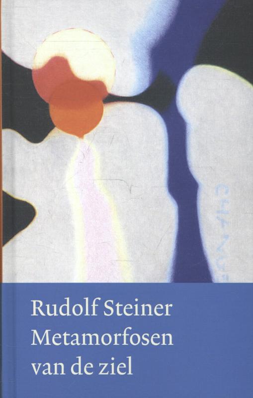Rudolf Steiner Metamorfosen Van De Ziel / Werken En Voordrachten Nieuwe Reeks