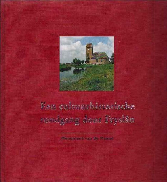Een Cultuurhistorische Rondgang Door Fryslân