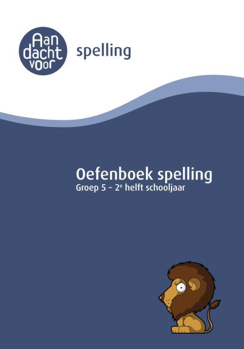 Spelling Groep 5 Oefenboek - 2e helft schooljaar - Cito / IEP E5 - van de onderwijsexperts van Wijzer over de Basisschool