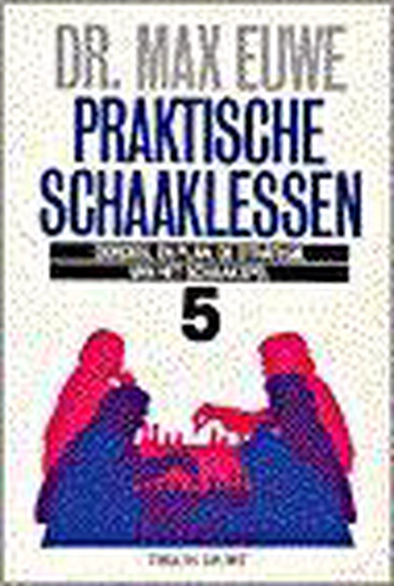 Praktische schaaklessen, deel 5