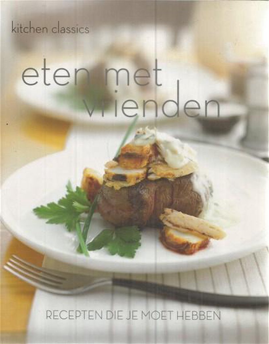 Eten met vrienden / Kitchen classics