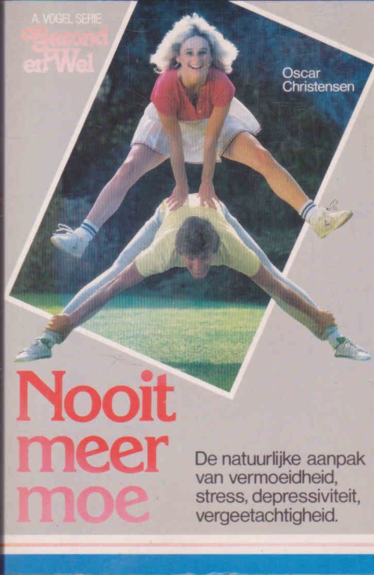 Nooit meer moe / A. Vogel-serie gezond en wel