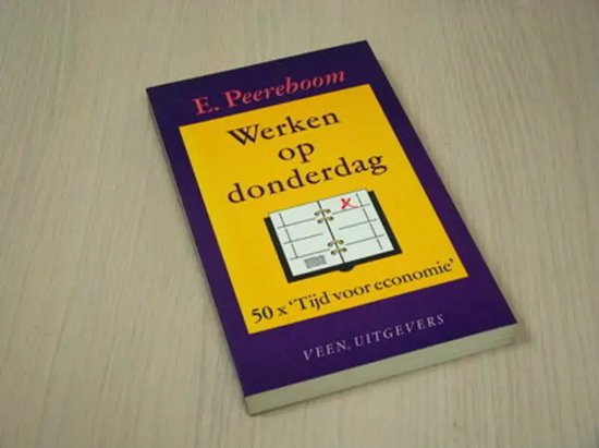 WERKEN OP DONDERDAG                50X TIJD VOOR ECONOMIE / Basisbibliotheek voor de manager