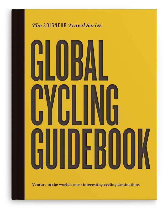 Global cycling guidebook / The SOIGNEUR Travel Series / 01