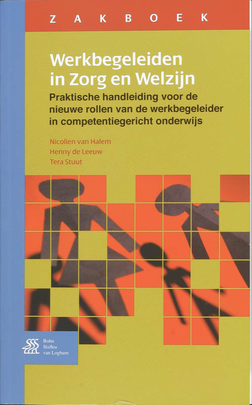 N. van Halem Zakboek Werkbegeleiden In Zorg En Welzijn / Beroepspraktijkvorming