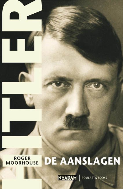 R. Moorhouse Hitler. De Aanslagen thumbnail