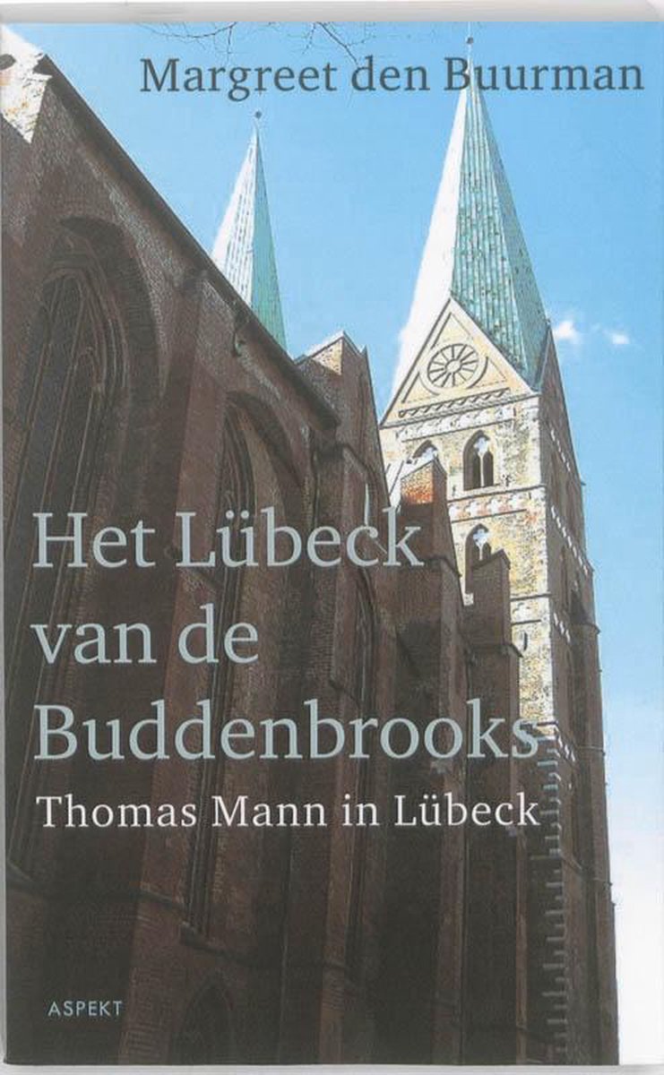 boekenbalie_9789461530066_cover Het Lübeck van de Buddenbrooks.Thomas Mann in Lübeck.