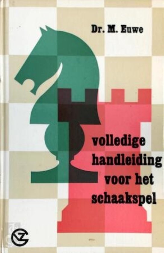 Dr. M. Euwe Volledige Handleiding Voor Het Schaakspel