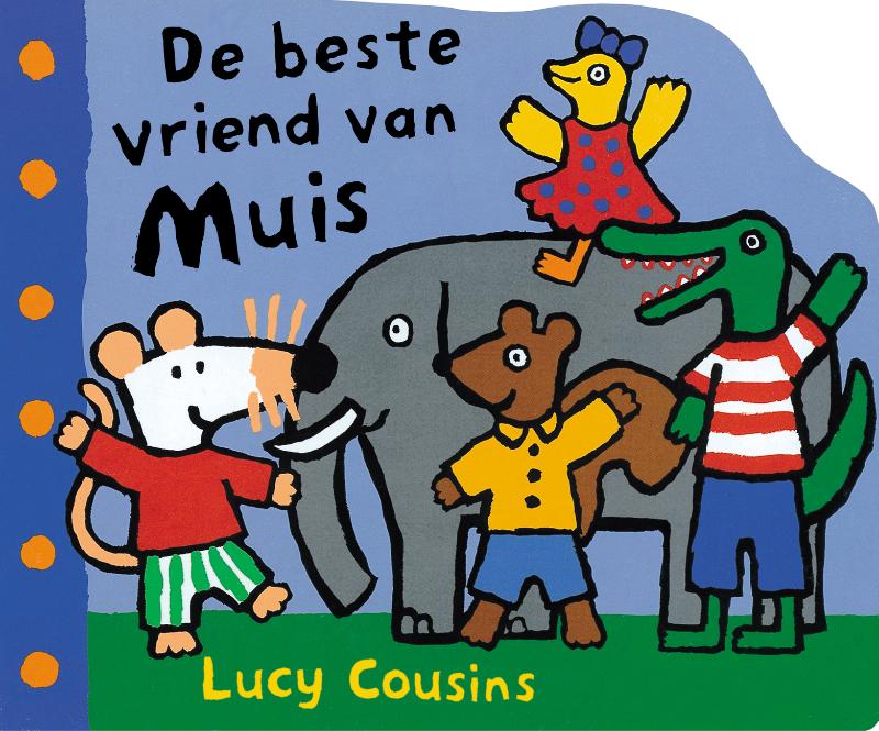 De beste vriend van Muis / Liefs van Leopold