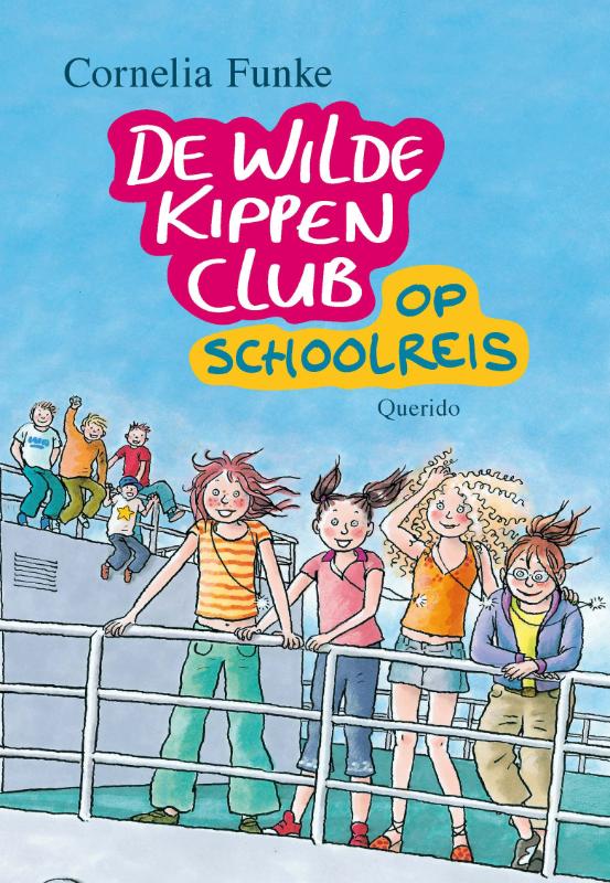 Cornelia Funke De Wilde Kippen Club Op Schoolreis / De Wilde Kippen Club / 2