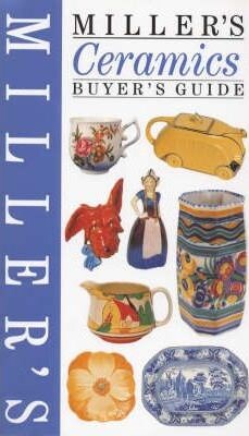 Miller's Ceramics Guide. Buyer's Guide
