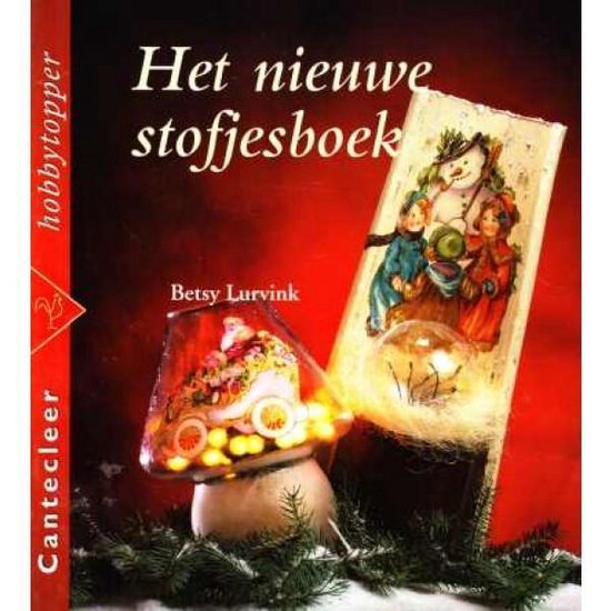 Het nieuwe stofjesboek / Cantecleer hobbytopper