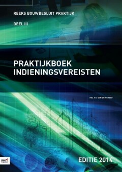 Praktijkboek indieningsvereisten / 2014 / Bouwbesluit Praktijk / 3