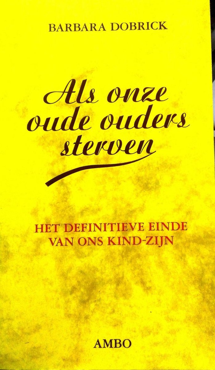 B. Dobrick Als Onze Oude Ouders Sterven thumbnail