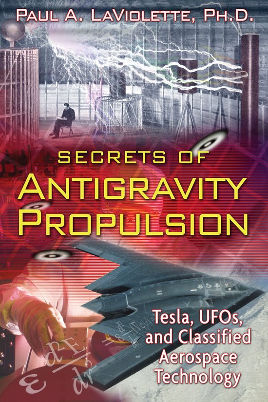 Secrets Of Antigravity Propulsion