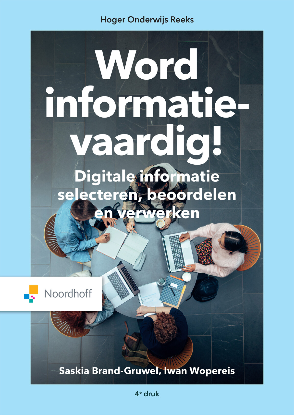 Saskia Brand-Gruwel Word Informatievaardig! / Hoger Onderwijs Reeks