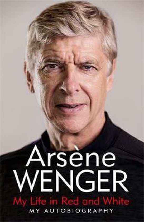 Arsene Wenger My Life In Red And White thumbnail