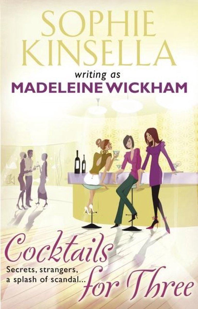Cocktails for three - Sophie Kinsella writing as Madeleine Wickham