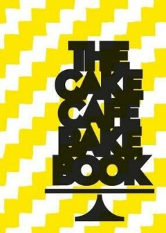 The Cake Café Bake Book