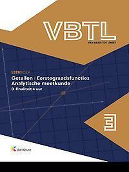 VBTL 3 - leerboek Getallen, eerstegraadsfuncties & analytische meetkunde D-basis/D-4 uur