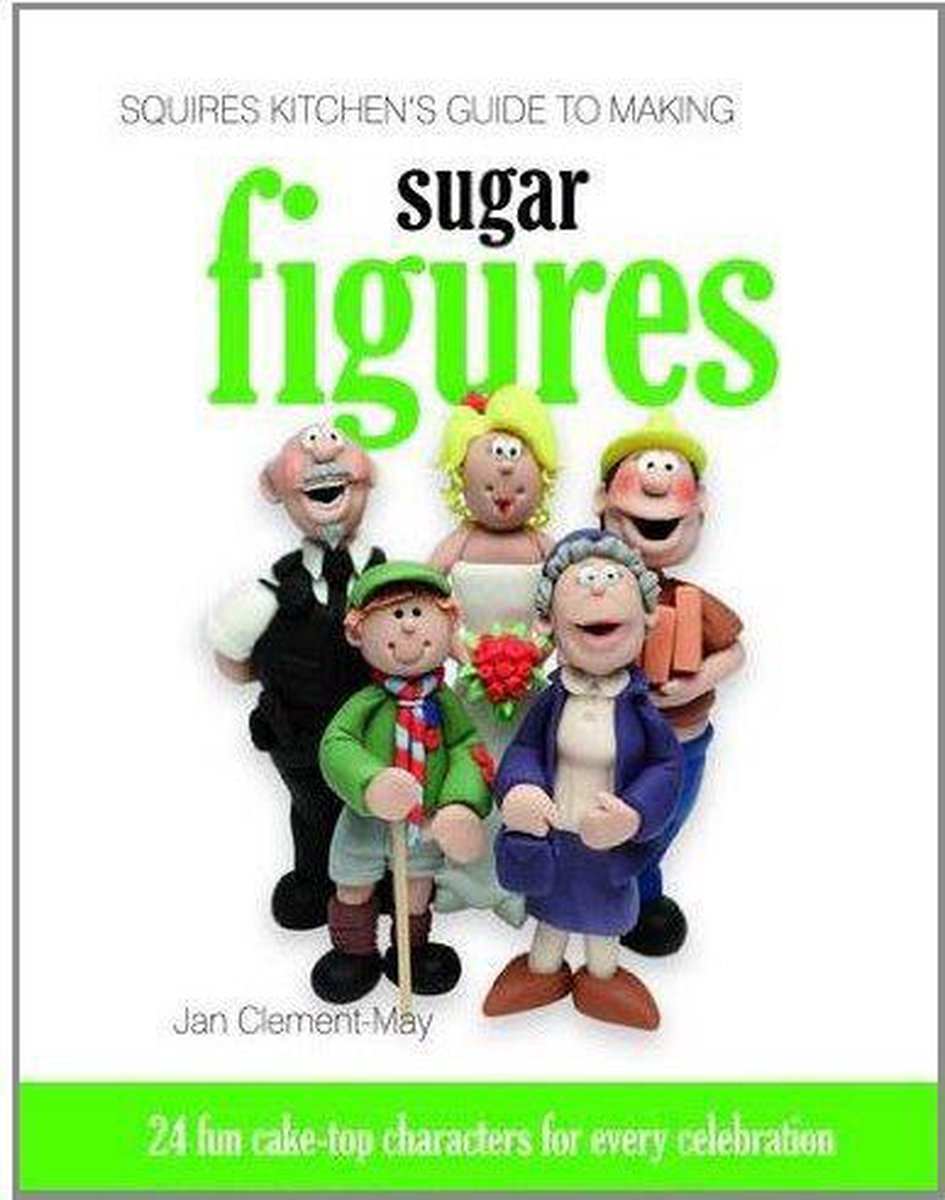 Squires Kitchen's Guide to Making Sugar Figures