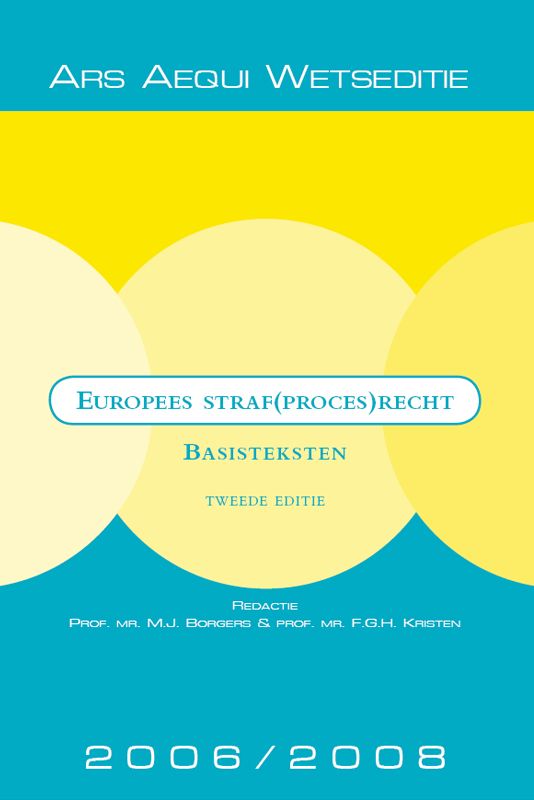 Europees straf(proces)recht 2006/2008 / Ars Aequi Wetseditie