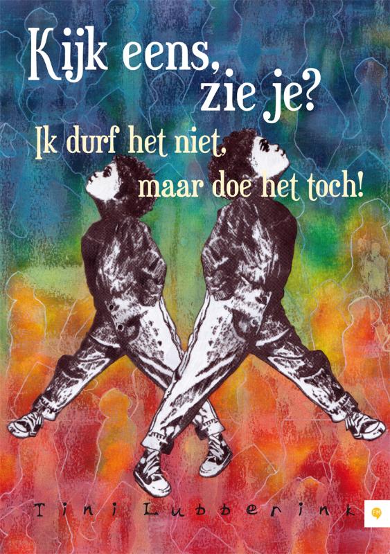 Kijk eens, zie je? Ik durf het niet, maar doe het toch!