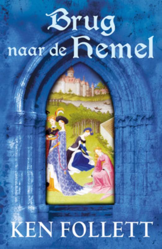 boekenbalie_9789047511557_cover Brug naar de hemel / Kingsbridge-saga / 2