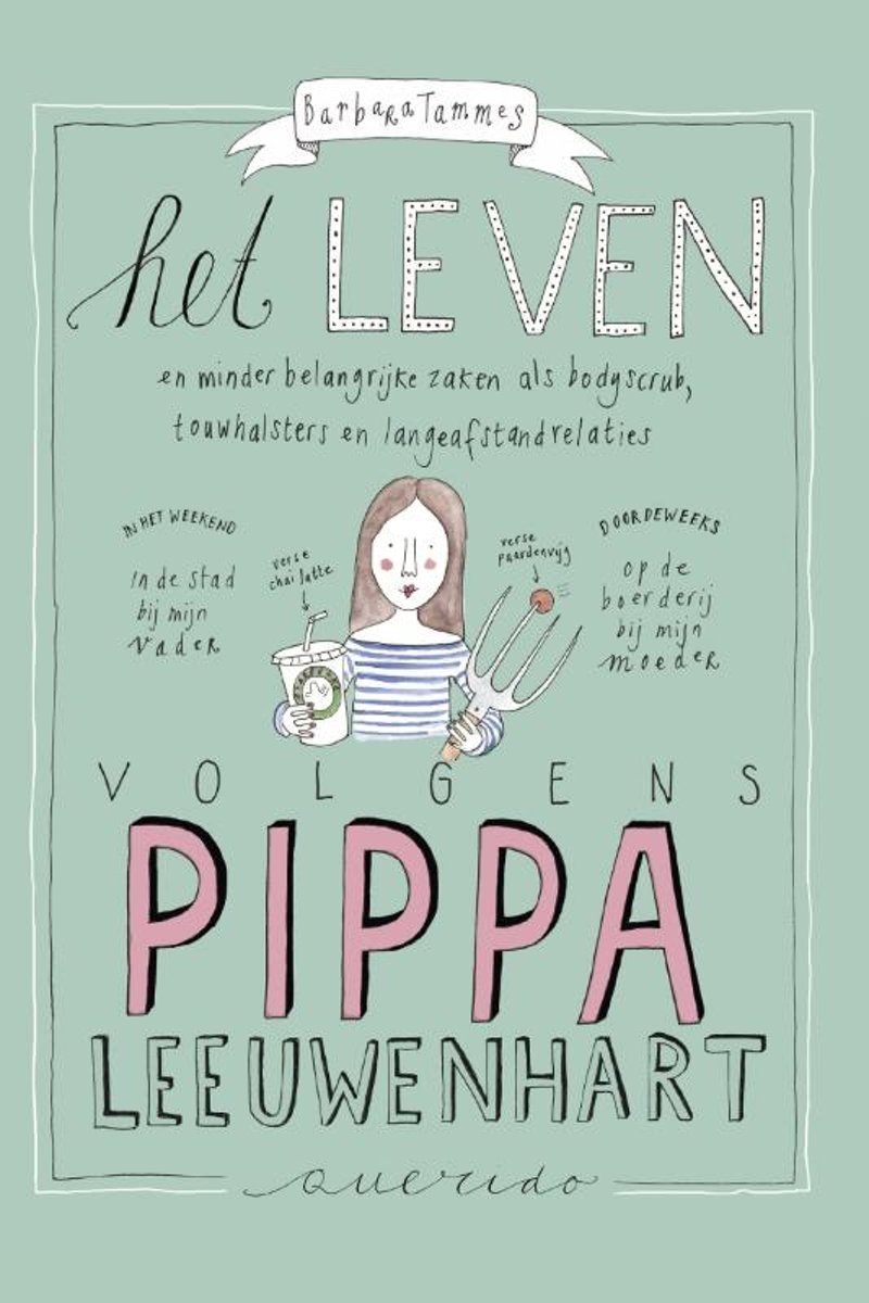 Het leven volgens Pippa Leeuwenhart / Pippa Leeuwenhart