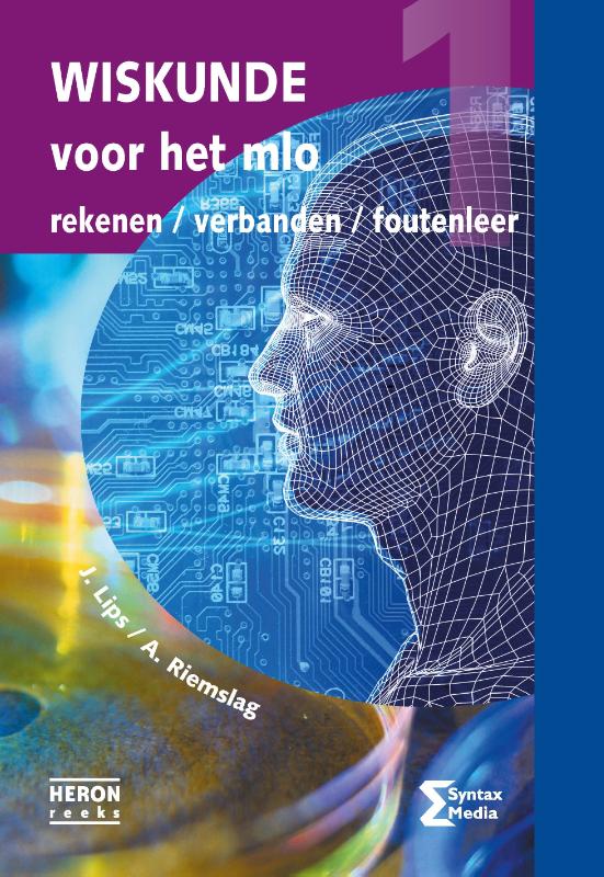 Jan Lips Wiskunde Voor Het Mlo / Deel 1 Rekenen, Verbanden, Foutenleer / Heron-reeks