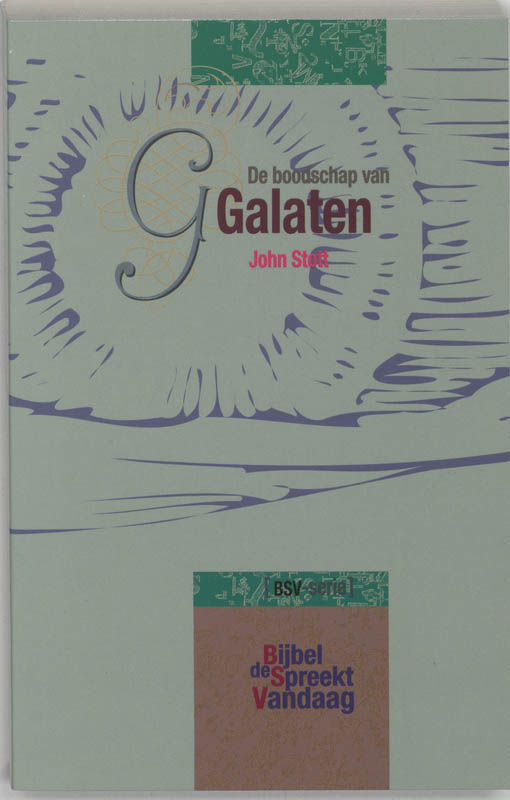 J. Stott De Boodschap Van Galaten / De Bijbel Spreekt Vandaag