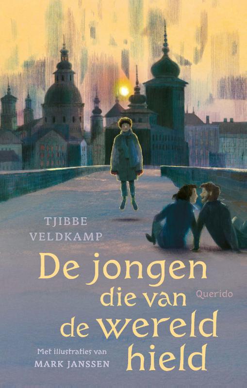 Tjibbe Veldkamp De Jongen Die Van De Wereld Hield