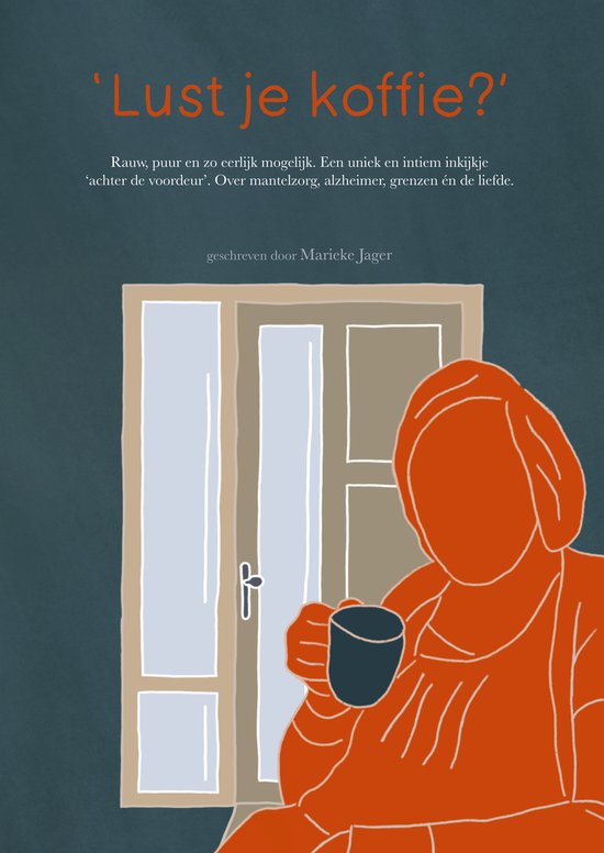 Marieke Jager Lust Je Koffie? - Boek Over Mantelzorg, Alzheimer, Grenzen En De Liefde