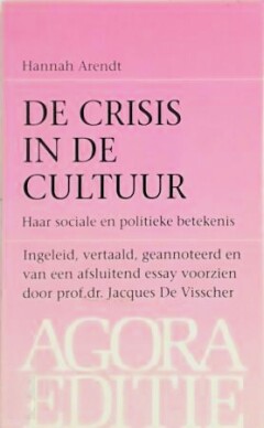 De crisis in de cultuur / Agora editie