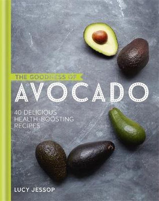 Lucy Jessop The Goodness Of Avocado