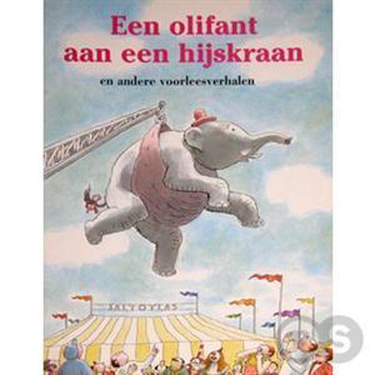 Een Olifant aan een hijskraan en andere voorleesverhalen